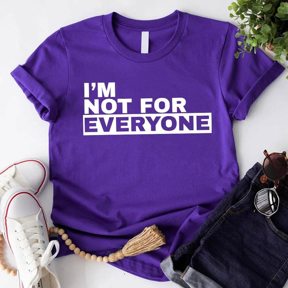 I'm Not For Everyone T-Shirt – Funny Graphic Tee
