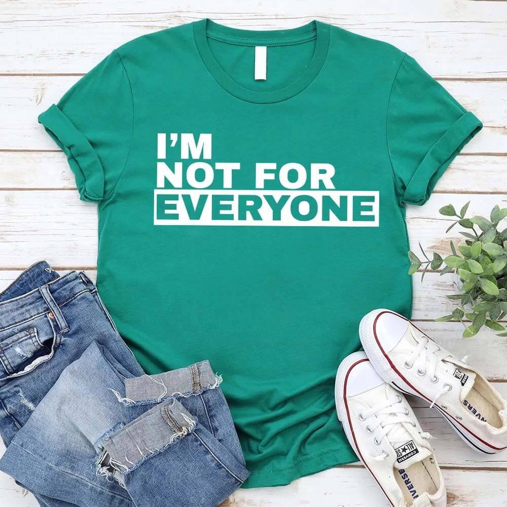 I'm Not For Everyone T-Shirt – Funny Graphic Tee