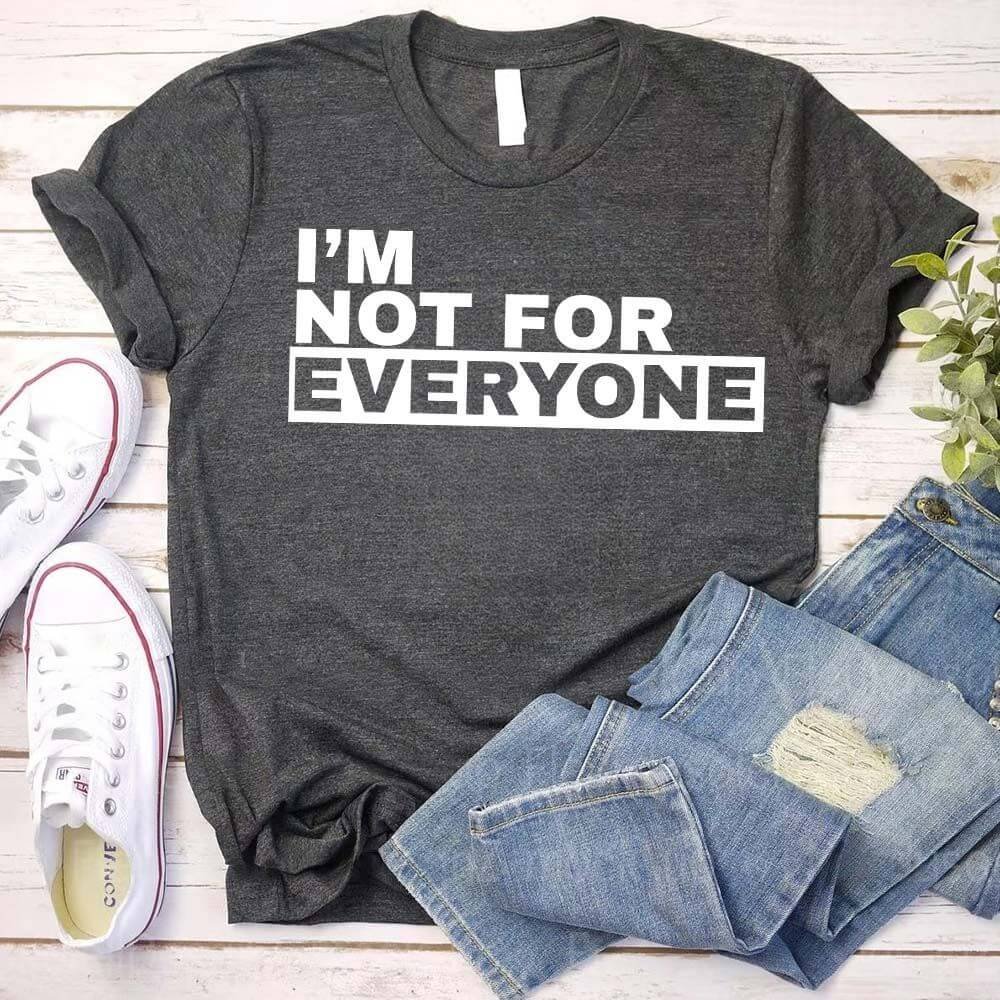 I'm Not For Everyone T-Shirt – Funny Graphic Tee