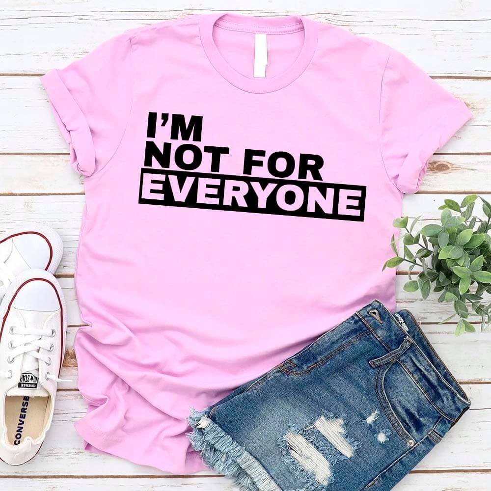 I'm Not For Everyone T-Shirt – Funny Graphic Tee